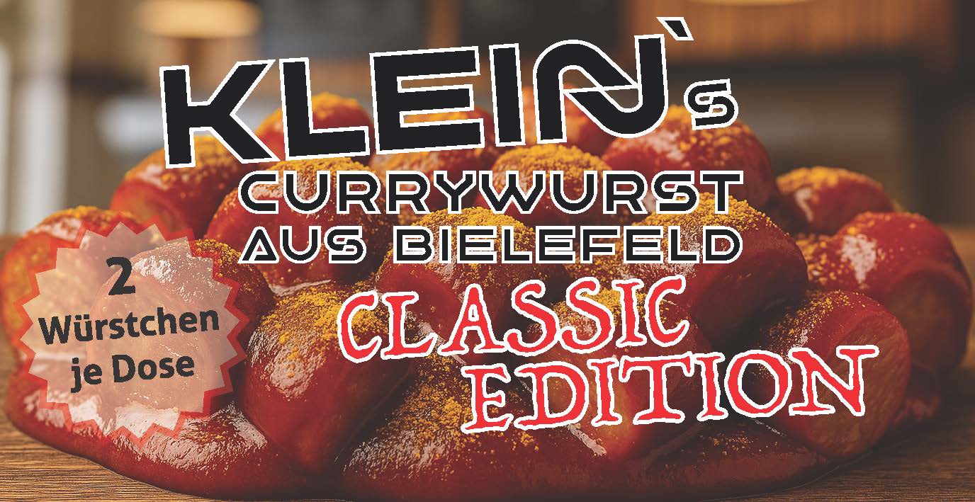 Etikett der Klein’s Currywurst aus Bielefeld Classic Edition. Im Hintergrund ist eine klassische Currywurst mit roter Sauce und Currypulver angerichtet, im Stil einer Imbissportion auf Holzuntergrund. Text: „2 Würstchen je Dose“. Schriftzug „CLASSIC EDITION“ in rot-weiß betont den traditionellen Geschmack